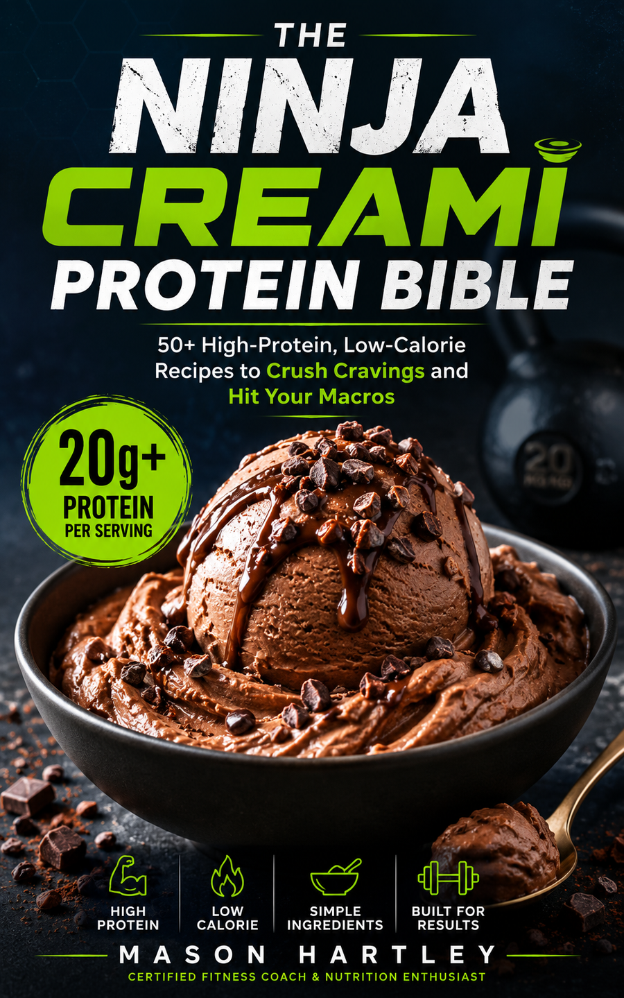 The Ninja Creami Protein Bible — 50+ High-Protein, Low-Calorie Ice Cream Recipes (Digital Cookbook)